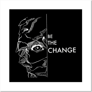 BE THE CHANGE Posters and Art